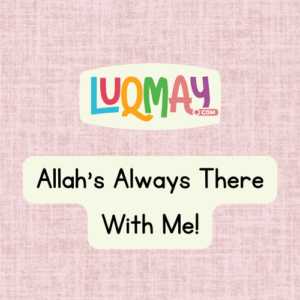 Allah's Always There With Me - Nasheed