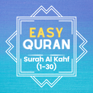 Surah Al Kahf – The Cave (1-30)