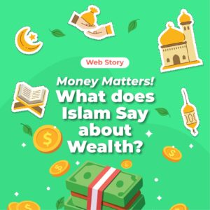 Money Matters! What does Islam say about wealth?